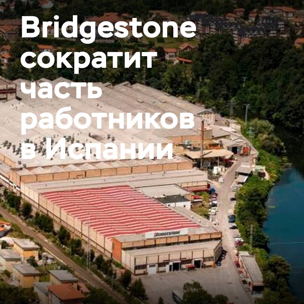 Bridgestone will cut over 500 jobs at its tire plants in Spain