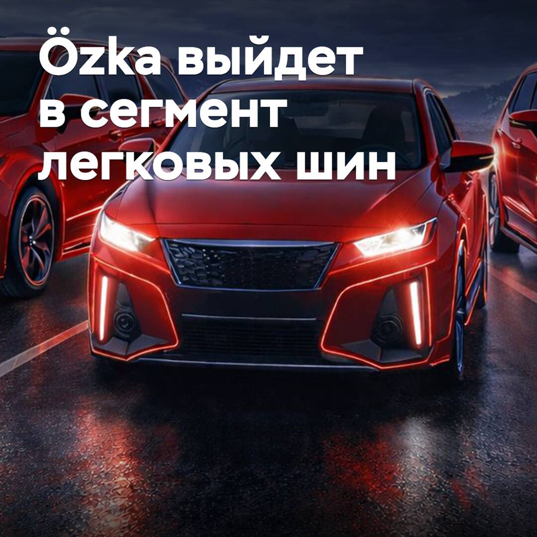 Özka is entering the passenger tire segment